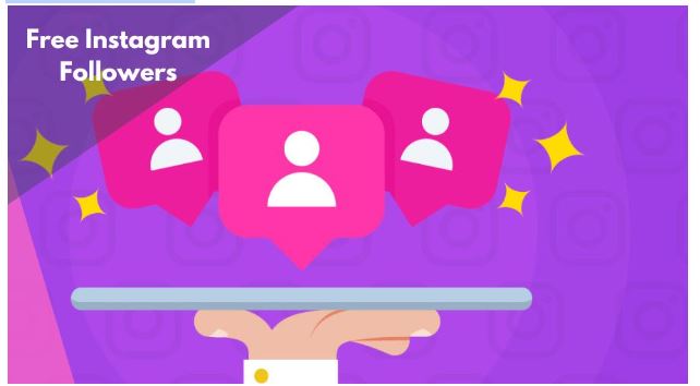 Free Instagram Followers to Make Your Account Popular on Internet