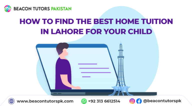 How to Find the Best Home Tuition in Lahore for Your Child