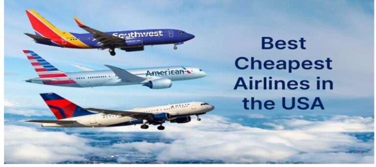 How Cheap Airlines Can Be a Suitable Choice to Travel Your Preferred Destination?