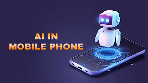 How AI is Transforming Mobile Phones