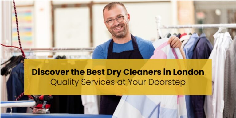 Discover the Best Dry Cleaners in London: Quality Services at Your Doorstep
